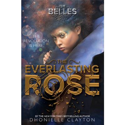 The Everlasting Rose (the Belles Series, Book 2)