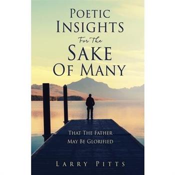Poetic Insights For The Sake Of Many