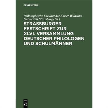 Strassburger Festschrift zur XLVI. Versammlung Deutscher Philologen und Schulm瓣nner