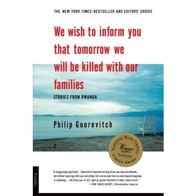 We Wish to Inform You That Tomorrow We Will Be Killed with Our Families: Stories