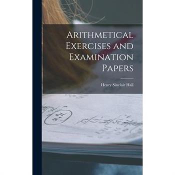 Arithmetical Exercises and Examination Papers