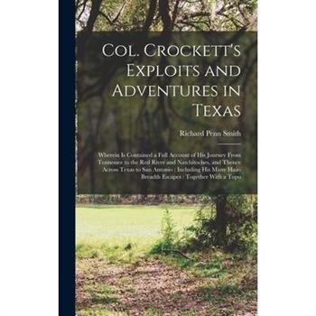 Col. Crockett’s Exploits and Adventures in Texas