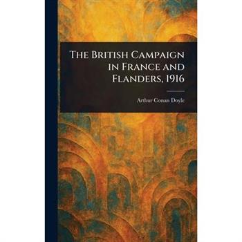 The British Campaign in France and Flanders, 1916