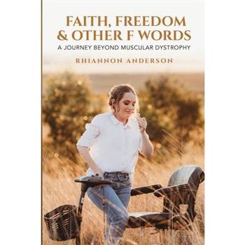 Faith, Freedom & Other F Words