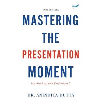 Mastering the Presentation Moment