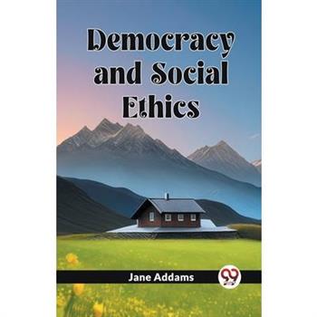 Democracy And Social Ethics