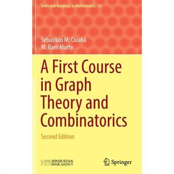 A First Course in Graph Theory and Combinatorics