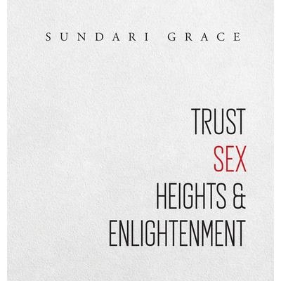Trust, Sex, Heights & Enlightenment