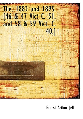 The, 1883 and 1895. [46 & 47 Vict C. 51, and 58 & 59 Vict. C. 40.]