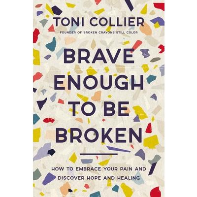Brave Enough to Be Broken