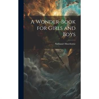 A Wonder-Book for Girls and Boys