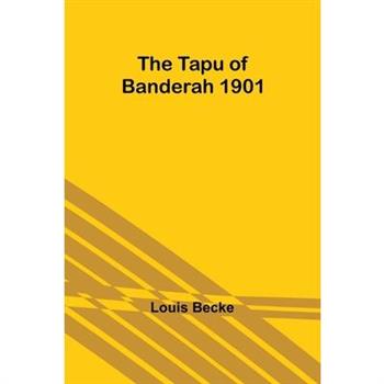 The Tapu of Banderah 1901