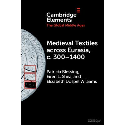 Medieval Textiles Across Eurasia, C. 300-1400