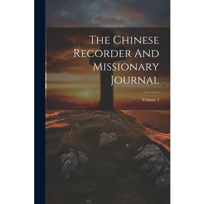 The Chinese Recorder And Missionary Journal; Volume 2