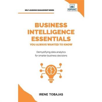 Business Intelligence Essentials You Always Wanted to Know