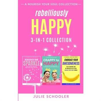 Rebelliously Happy 3-in-1 Collection