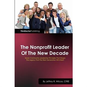 The Nonprofit Leader Of The New Decade