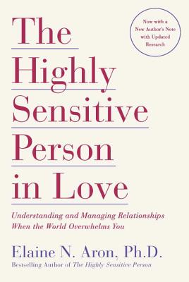 Highly Sensitive Person in Love: Understanding and Managing Relationships when t