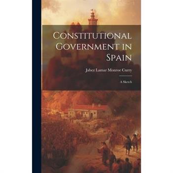 Constitutional Government in Spain
