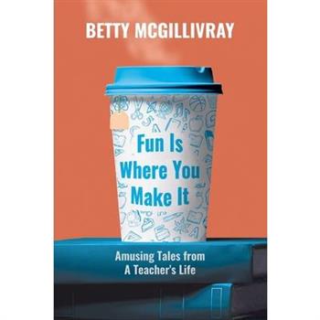 Fun Is Where You Make It