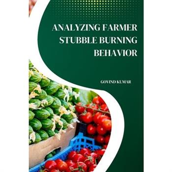 Analyzing Farmer Stubble Burning Behavior