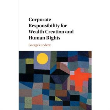 Corporate Responsibility for Wealth Creation and Human Rights