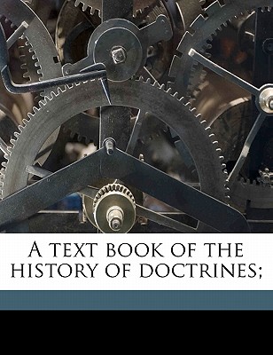 A Text Book of the History of Doctrines; Volume Ed. 2, V. 1