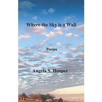 Where the Sky is a Wall