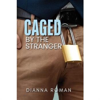 Caged By The Stranger