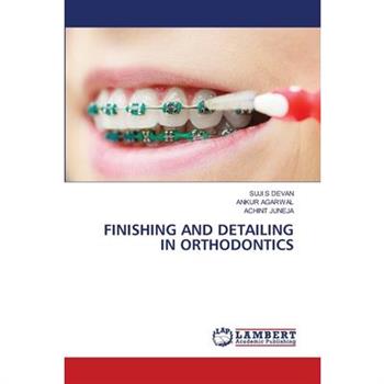 Finishing and Detailing in Orthodontics