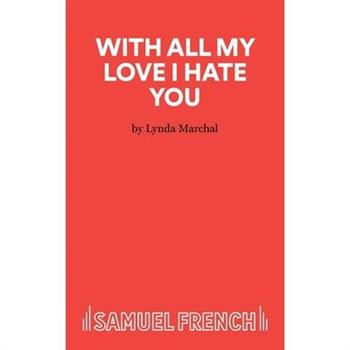 With All My Love I Hate You