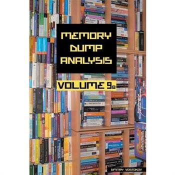 Memory Dump Analysis Anthology, Volume 9b