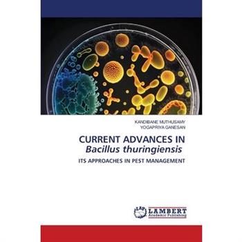 CURRENT ADVANCES IN Bacillus thuringiensis