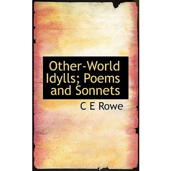 Other-World Idylls; Poems and Sonnets