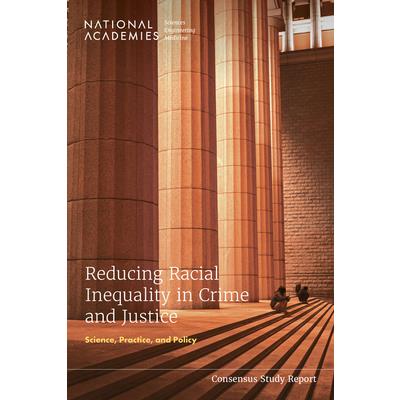 Reducing Racial Inequality in Crime and Justice