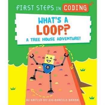 What’s a Loop?: A Tree House Adventure!