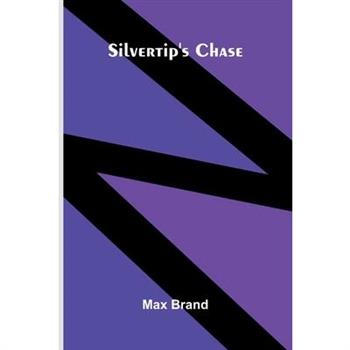 Silvertip's Chase