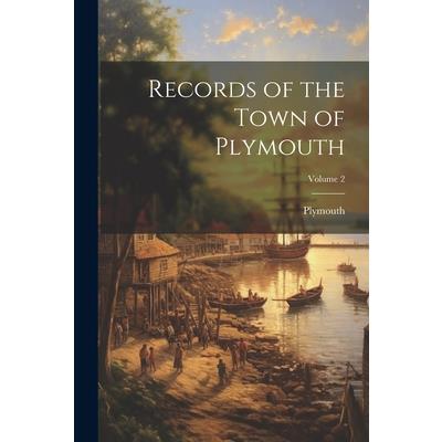Records of the Town of Plymouth; Volume 2