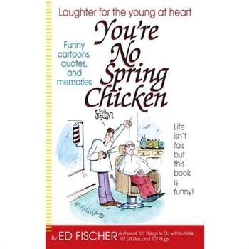 You're No Spring Chicken