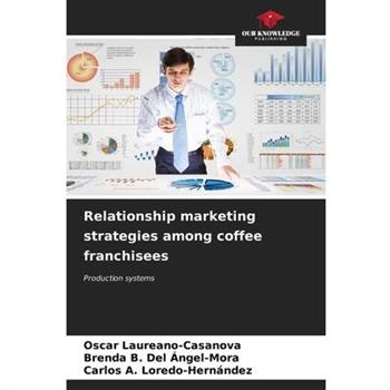 Relationship marketing strategies among coffee franchisees