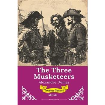 The Three Musketeers Timeless Classics