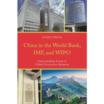 China in the World Bank, IMF, and WIPO