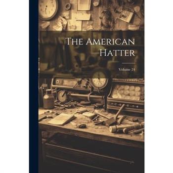 The American Hatter; Volume 24
