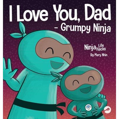 I Love You, Dad - Grumpy Ninja