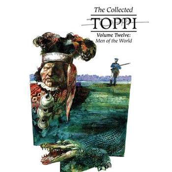 The Collected Toppi Vol. 12: Men of the World