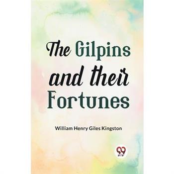 The Gilpins and their Fortunes