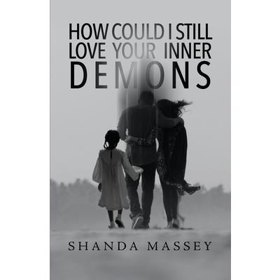 How Could I Still Love Your Inner Demons