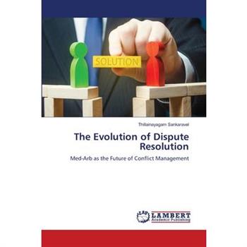 The Evolution of Dispute Resolution