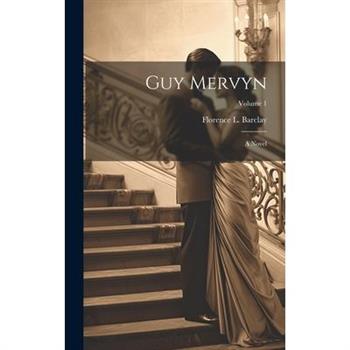 Guy Mervyn; a Novel; Volume 1