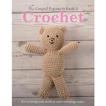 The Compact Beginner's Guide to Crochet
